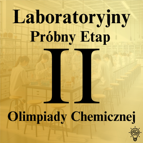 Próbny II etap Olimpiady Chemicznej - część laboratoryjna